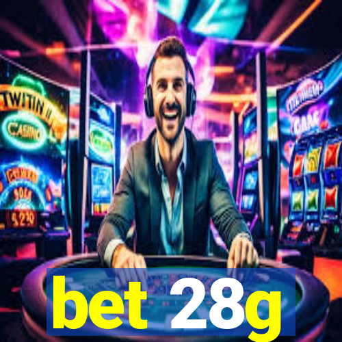 bet 28g